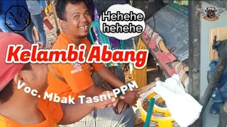 Download KELAMBI ABANG (Music Cover) Voc. Mbak Tasni PPM | Bocah PROXENYOL | PPM MP3