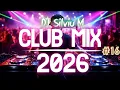 Lagu Music Mix 2026 #16 Party Club Dance 2026 | Best Remixes Of Popular Songs 2025 MEGAMIX (DJ Silviu M)