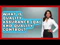 What Is Quality Assurance QA And Quality Control - How Things Break