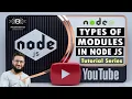 5 Types of Modules In Node JS Node JS Modules External Modules Global Modules