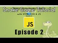 Snake Game Tutorial - Episode 2 Canvas