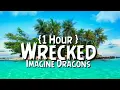 Imagine Dragons - Wrecked {1 Hour }