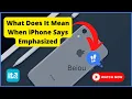 What Does It Mean When iPhone Says Emphasized Know Everything