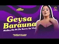 Download Lagu GEYSA BARAUNA MEDLEY DE PÉ DE SERRA DAS ANTIGAS 2025 CANAL JORGECDS