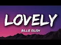 Billie Eilish - lovely (Lyrics) ft. Khalid