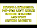 DevOps SysAdmins PHP-FPM Can t create enough children and stops serving requests