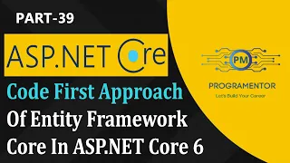 39 Code First Approach Of Entity Framework Core In ASP NET Core ASP NET Core 6