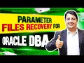 Lost Your Oracle Parameter Files How to Fix Missing Parameter Files Fast Oracle DBA Tutorial