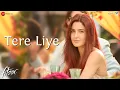 Download Lagu Tere Liye | Fitoor | Aditya Roy Kapur, Katrina Kaif | Sunidhi Chauhan | love song