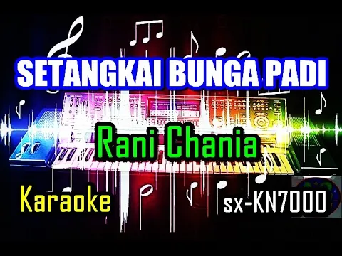 Download MP3 Setangkai Bunga Padi | Rani Chania | Dangdut Remix | Karaoke | sx-KN7000