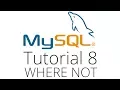 MySQL tutorial 8 - Where Not