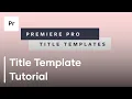 How To Use Adobe Premiere Pro Title Templates From Motion Array