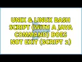 Unix Linux Bash script with a java command does not exit script 2
