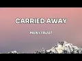 Men I Trust - Carried Away (Lyrics)