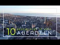 10 of the Best Places to Visit Aberdeen Scotland Drone Footage 4K