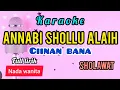 Download Lagu Karaoke sholawat ANNABI SHOLLU ALAIH ( CIINAN BANA ) full lirik nada WANITA