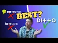 Music Distributor Comparison Ditto Music vs DistroKid vs TuneCore