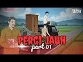 PERGI JAUH PART 1 - Dhot Design