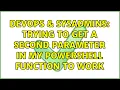 DevOps SysAdmins Trying to get a second parameter in my PowerShell function to work