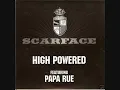 Scarface feat. Papa Reu - High Powered (NEW JOINT)