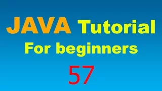 Java Tutorial for Beginners - 57