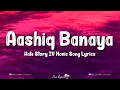 Download Lagu Aashiq Banaya Aapne (Lyrics) | Hate Story 4 | Urvashi R, Vivan B, Karan W, Himesh R, Neha Kakkar