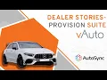 Dealer Stories - vAuto Provision Suite