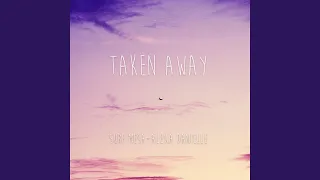 Download Taken Away (feat. Alexa Danielle) MP3