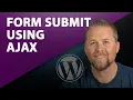 Form Submit Using Ajax - WordPress Form Ajax
