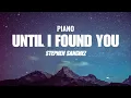 Download Lagu Until I Found You - Stephen Sanchez (Lyrics) Piano Version