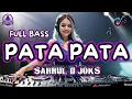 Download Lagu DJ VIRAL TIK TOK PATA PATA X MELODY MASHUP REMIX FULL BASS SAHRUL DJ NWRMX