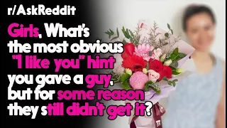 Girls most obvious I like you hints Reddit Stories Top Posts