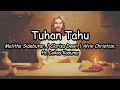 Download Lagu Tuhan Tahu (Lirik) | Melitha Sidabutar, Clarisa Dewi, Alvin Christian \u0026 Ps. Lukas Kusuma