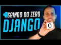 Como Sair do Zero em Django no Python Passo a Passo Primeiro Site