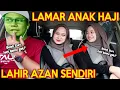 PRANK SHOLAWAT LAMAR ANAK HAJI !! PAS LAHIR AZAN SENDIRI