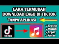 Download Lagu CARA DOWNLOAD LAGU TIKTOK TERBARU TANPA APLIKASI