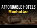 Top Budget Picks in Manhattan for 2026 Cheap Hotels in Manhattan 2026
