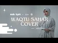 Download Lagu WAQTU SAHAR - NADA SIKKAH - VIDIO LIRIK