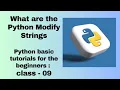 What are the Python Modify Strings beginners class - 09