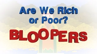 Bloopers from Are We Rich or Poor