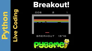 Live Coding Breakout with Pygame