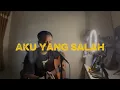 Lagu Aku Yang Salah - Elmatu (Cover ahdanwahyudin) #akuyangsalah #cover #4u