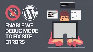 How to Easily Enable WordPress Debug Mode to Fix Site Errors