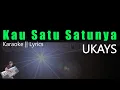 Download Lagu UKS - Kau Satu Satunya || Karaoke Lirik || No Vocal