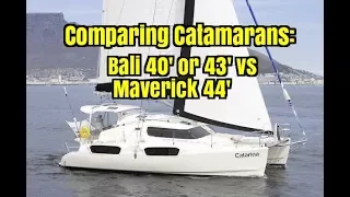 Comparing Catamarans.  Bali 40′ and 43′ vs Maverick 44′.  Annapolis Sailboat Show 2017