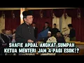 SHAFIE ANGKAT SUMPAH MALAM INI JAM 3.20 PAGI?