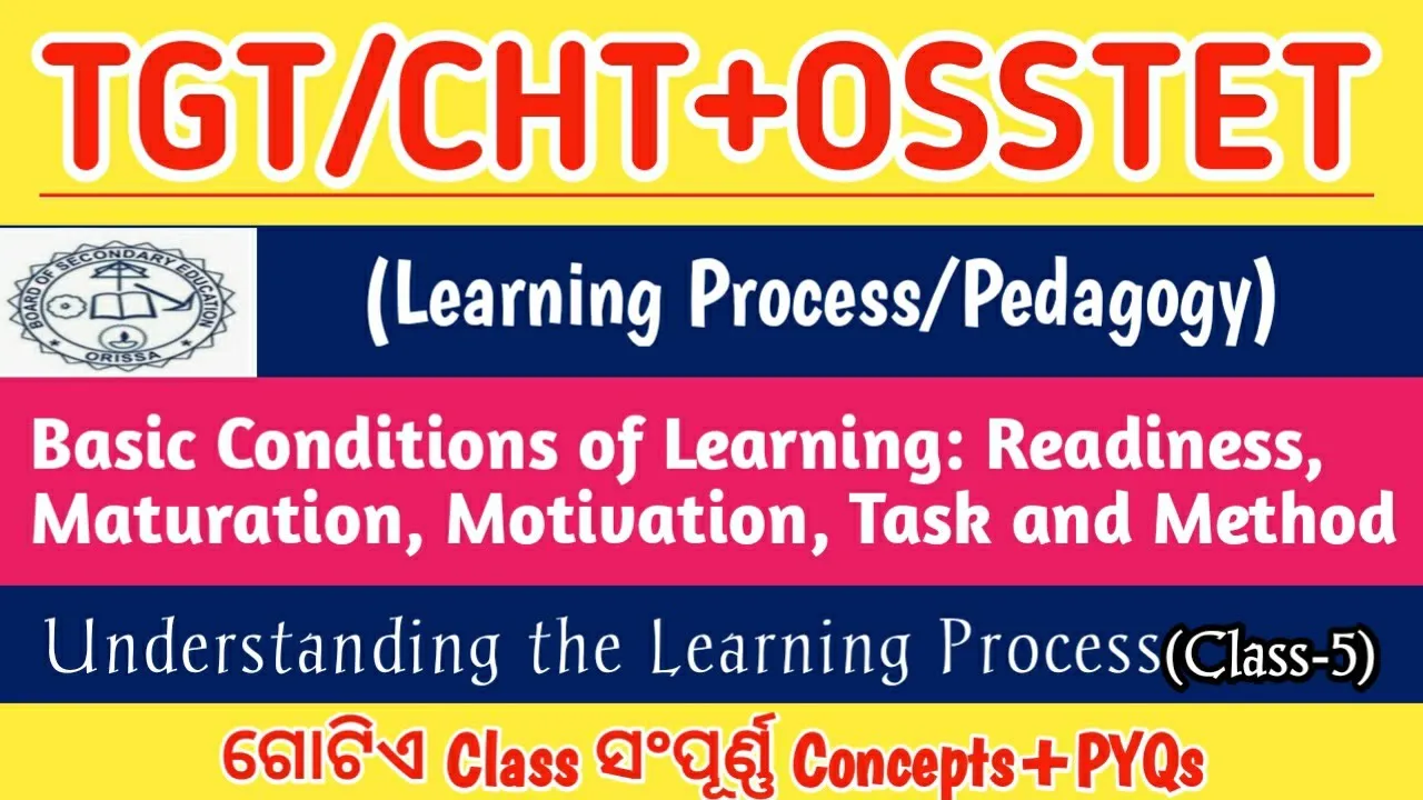 Basic Conditions of Learning: Readiness, Maturation, Motivation, Task and Methods||CHT||TGT||OSSTET|