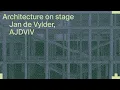 Download Lagu Architecture on Stage: Jan de Vylder, AJDVIV.