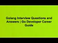 Golang Interview Questions and Answers Go Developer Career Guide