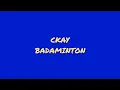 CKay - Badaminton (Official audio)